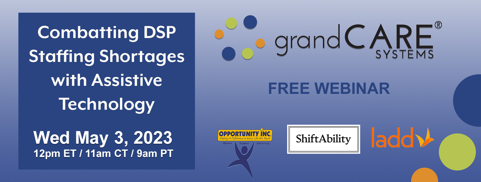 Combatting DSP Staffing Shortages with Assistive Technology Wed May 3, 2023 12pm ET