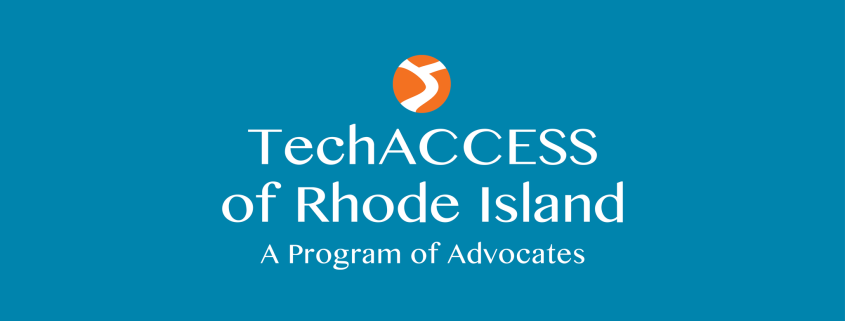 TechACCESS of Rhode Island - A Program of Advocates
